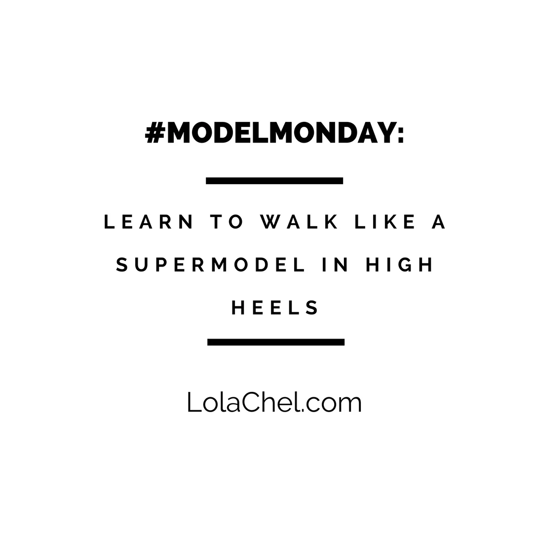 #ModelMonday: Learn to Walk Like a Supermodel in High Heels