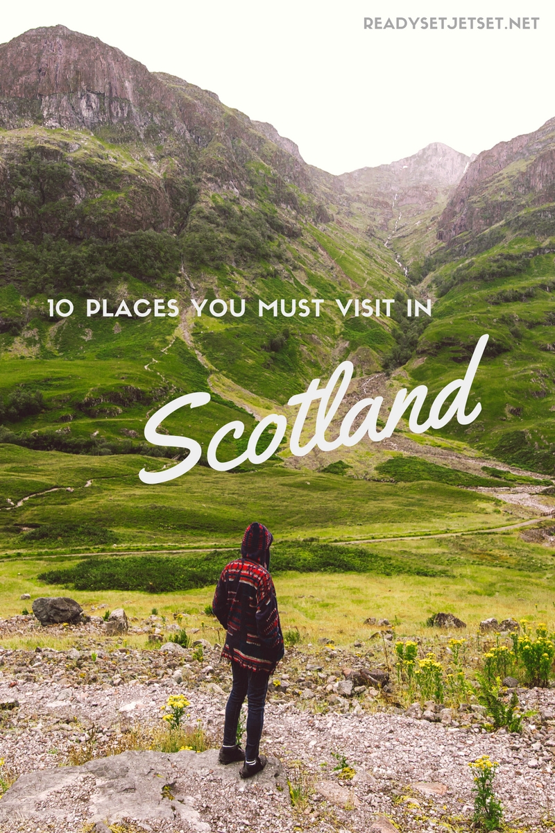 10 Places You Must Visit In Scotland // #readysetjetset #scotland #travel www.readysetjetset.net