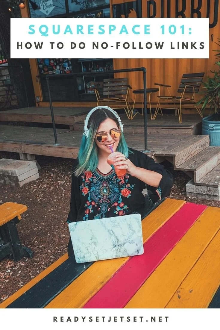Squarespace Help 101: How to Do a No-Follow Link | Blogging Tips | Blogging 101 | How to Start a Blog | Squarespace Tutorial | Travel Blogger Tips