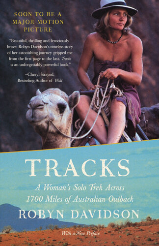 The Best Travel Books Written By Women To Sate Your Wanderlust - Tracks: A Woman’s Solo Trek Across 1700 Miles of Australian Outback by Robyn Davidson