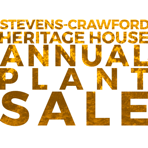 Stevens-Crawford Heritage House Plant Sale