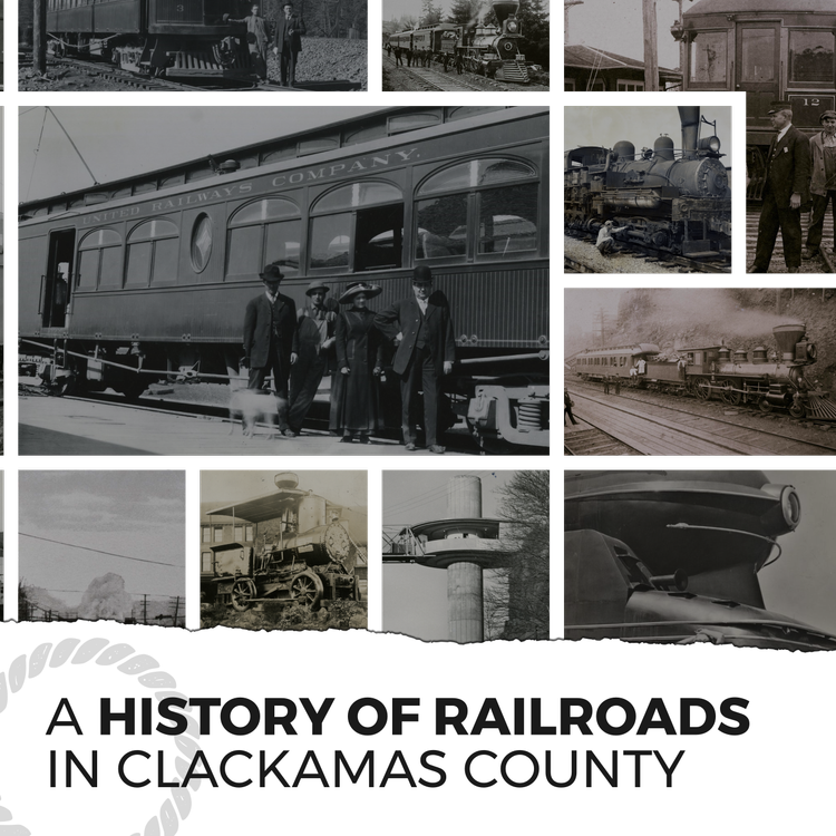 Lecture "A History of Railroads in Clackamas County"