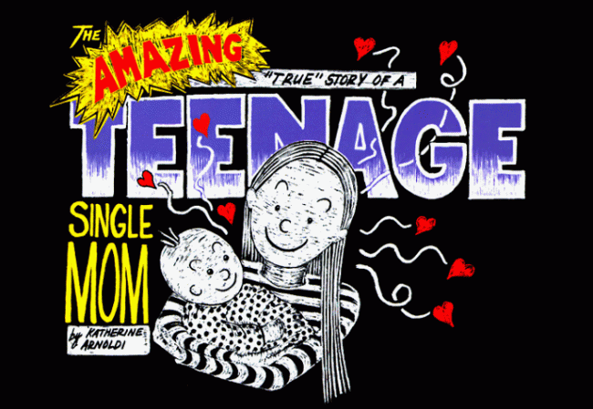 The Amazing “True” Story of a Teenage Single Mom
