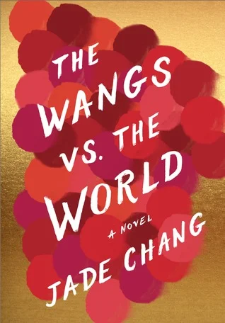 Review of The Wangs vs. the World by Jade Chang 