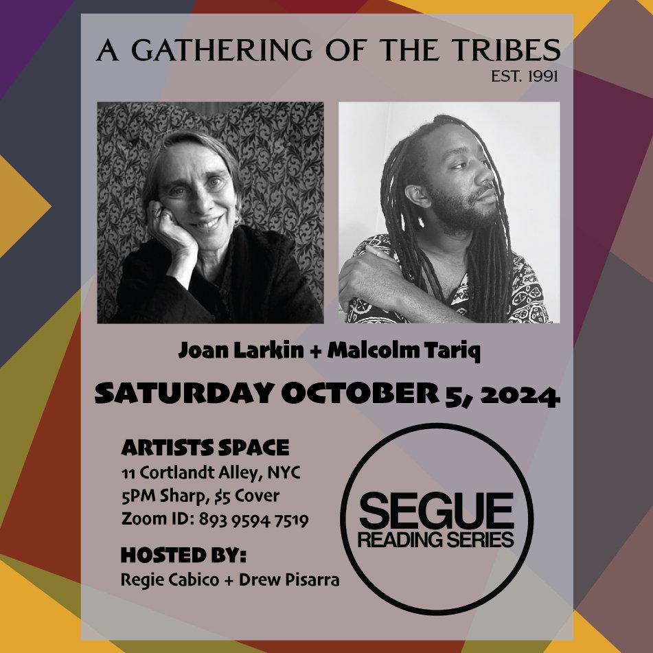 Segue Reading Series Fall 2024 - Featuring Joan Larkin + Malcom Tariq
