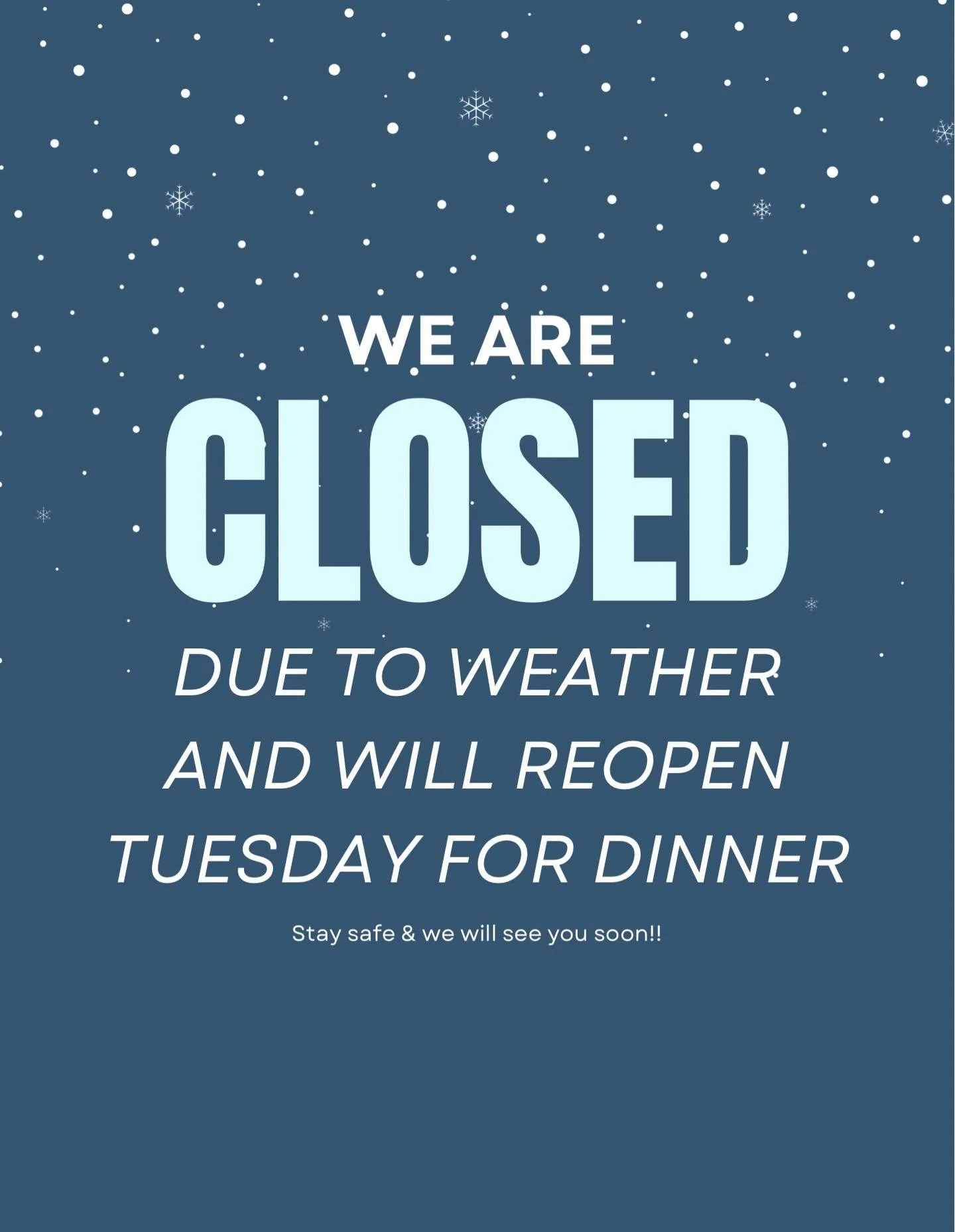 Due to the storm, we&rsquo;re taking an extra day to ensure everyone&rsquo;s safety. We&rsquo;ll reopen tomorrow at 5:00 PM for dinner service. Hope to see you then!!