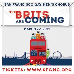 SAN FRANCISCO GAY MEN’S CHORUS PRESENTS  THE BRITS ARE COMING!