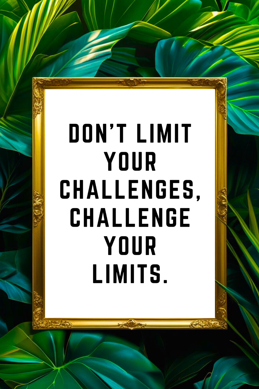 CHALLENGE YOUR LIMITS • 8 x 10 • Feel Good Inspirational Black and White Quote Printable File.png