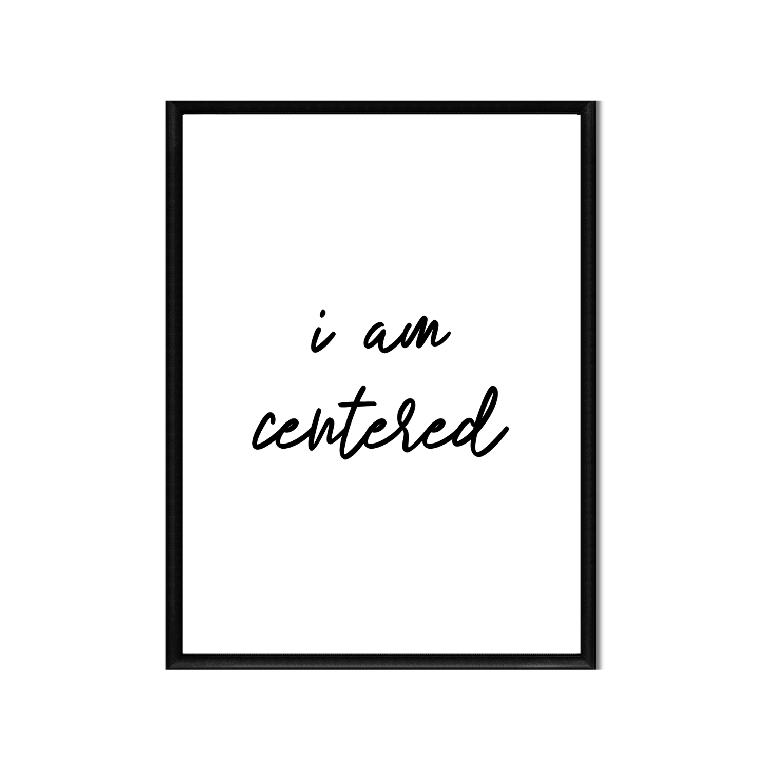 i am centered • Printable Positive Affirmation • Printable Quote Downloadable File .png