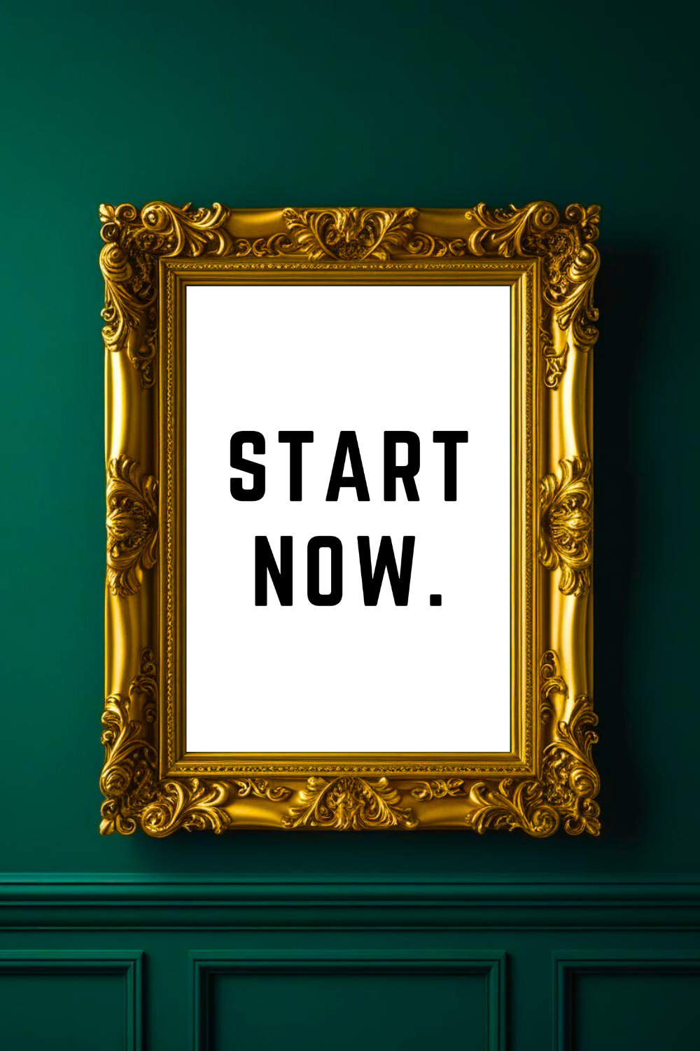 START NOW • Top Quotes Home Decor • Black and White Printable Wall Art.png