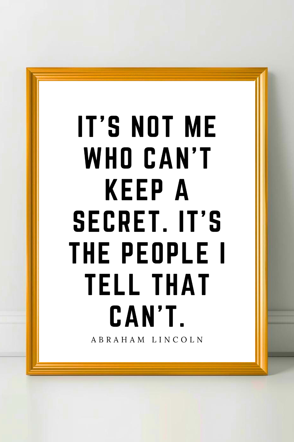 me who can't keep a secret • Top Abraham Lincoln Quotes • Modern Minimalist Printable • Positive Inspirational Quotes.png