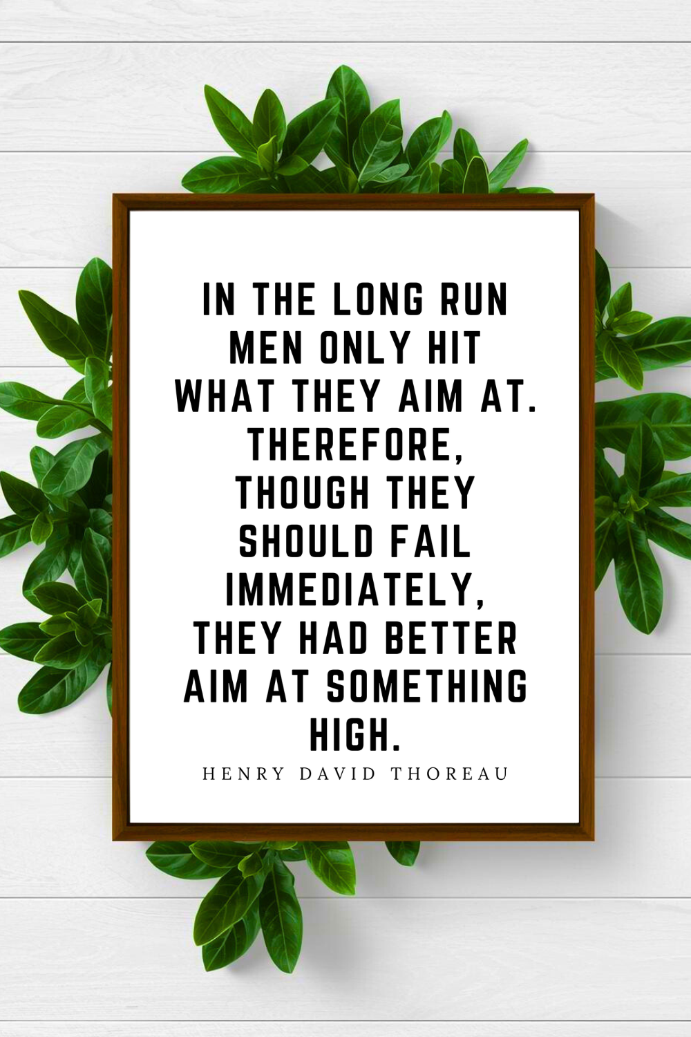Hit What They Aim At • Best Henry David Thoreau Inspirational Quotes • Printable Art • Home Decoration • Office Wall Print.png