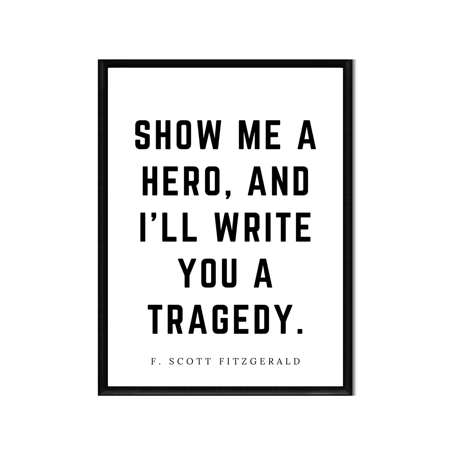 SHOW ME A HERO • Printable Quote Downloadable File .png