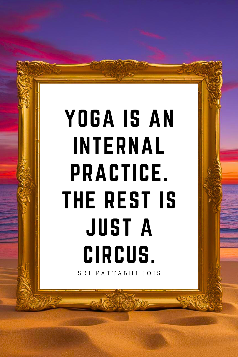 YOGA IS AN INTERNAL PRACTICE • Printable Peace to the People Inspirational Quotes •.png