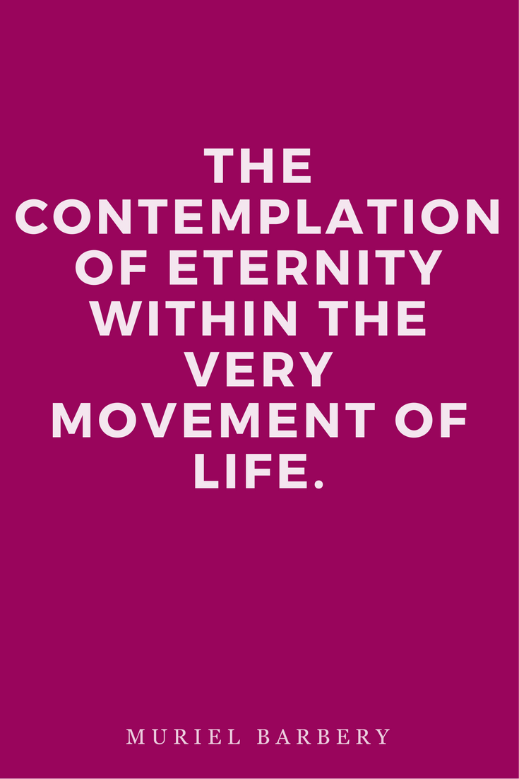 Muriel Barbery Inspirational Quote The Elegance of the Hedgehog Book