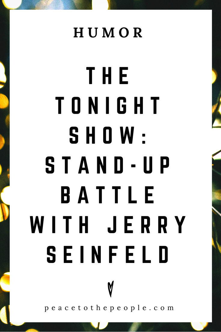 The Tonight Show • Stand-Up Battle with Jerry Seinfeld + Jimmy Fallon • Comedy • Culture • Hilarious •  LOL • Funny Videos  • Peace to the People