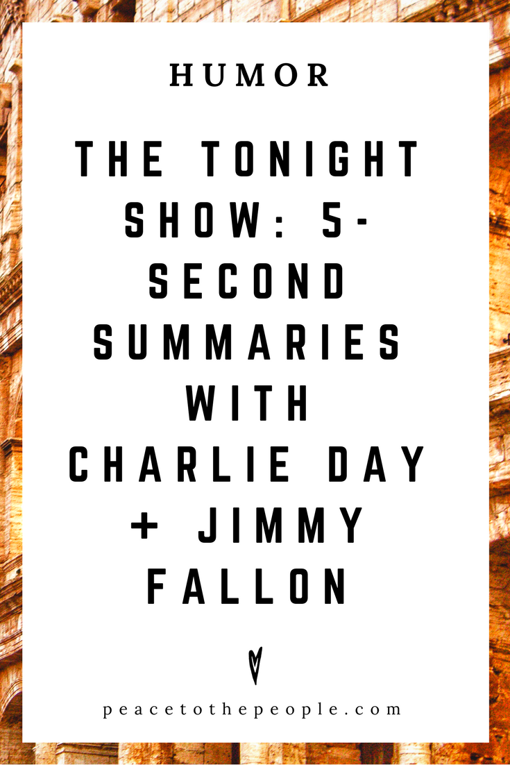 The Tonight Show • 5-Second Summaries with Charlie Day + Jimmy Fallon • Comedy • Culture • Hilarious •  LOL • Funny Videos  • Peace to the People