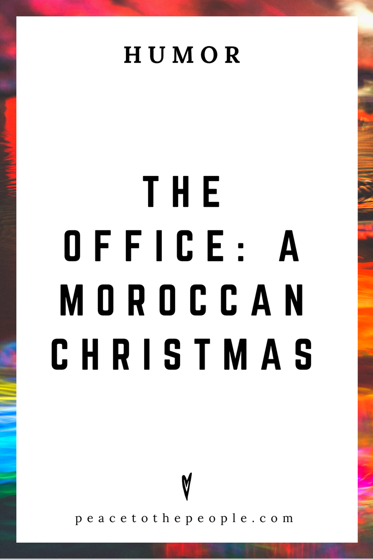 The Office • A Moroccan Christmas • Comedy • Culture • Hilarious •  LOL • Funny Videos  • Peace to the People