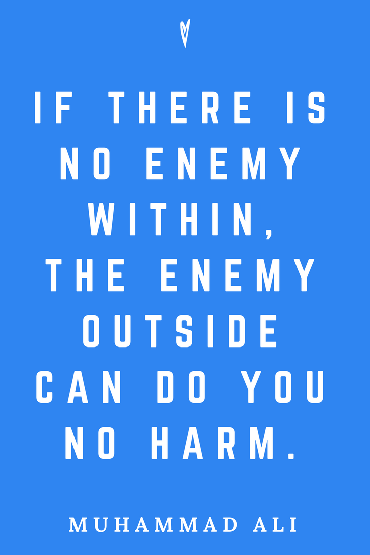 Muhammad Ali • Top 25 Quotes • Peace to the People • Columbus, Ohio • Inspiration, Motivation, Fitness, Resiliency, Strength, Wisdom • Enemy.png