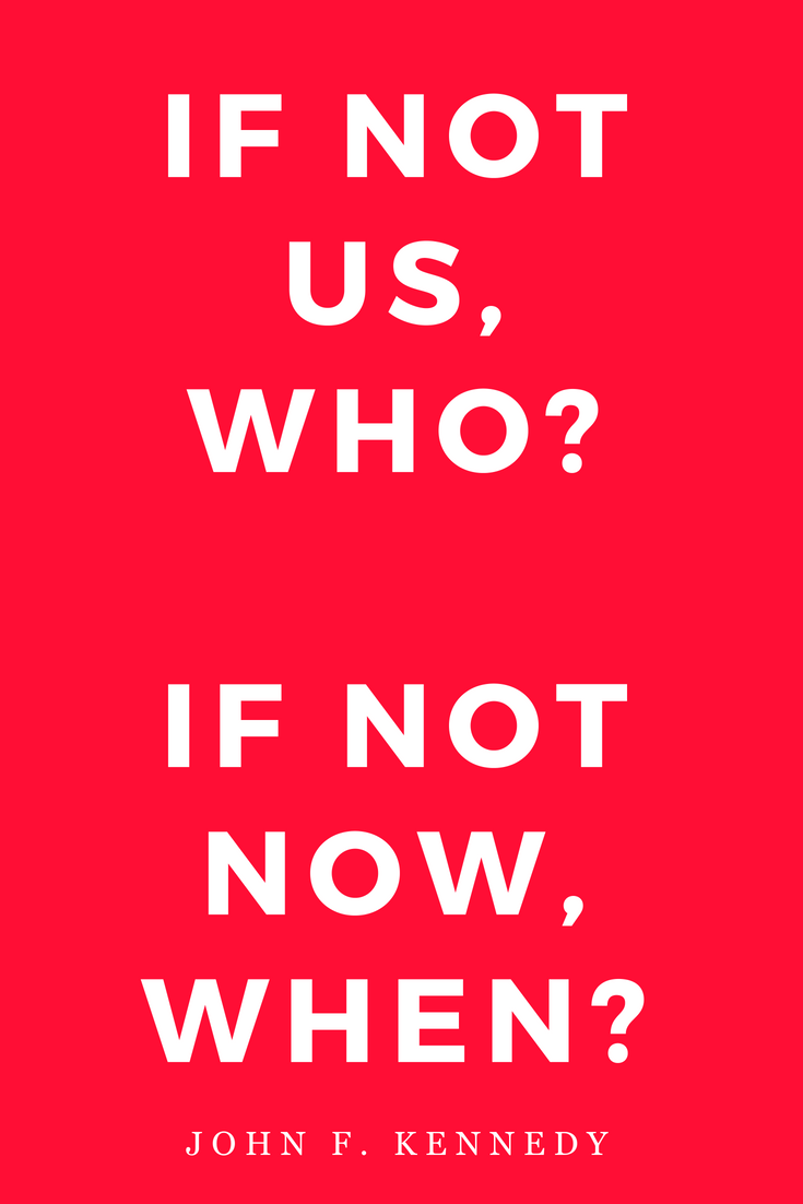 Top 25 John F. Kennedy • Inspiration • Wisdom • Motivation • Spirituality • America • Peace • American History • Philosophy • Leadership • JFK • Peace to the People • If Not Us Then Who.png