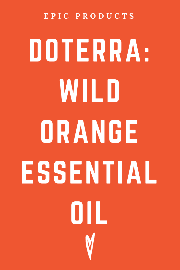 Peace to the People • Epic Products • Amazon Affiliate • Self-Care • Healing • Health • Wellness • Highly Recommended • DOTERRA_ WILD ORANGE ESSENTIAL OIL (2).png