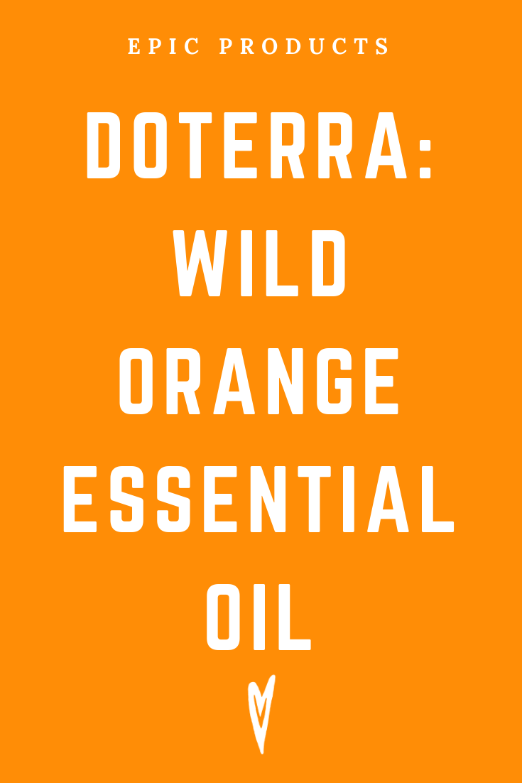 Peace to the People • Epic Products • Amazon Affiliate • Self-Care • Healing • Health • Wellness • Highly Recommended • DOTERRA_ WILD ORANGE ESSENTIAL OIL (3).png