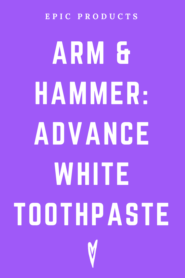 Peace to the People • Epic Products • Amazon Affiliate • Self-Care • Healing • Health • Wellness • Highly Recommended • Arm & Hammer_ Advance White Toothpaste (3).png
