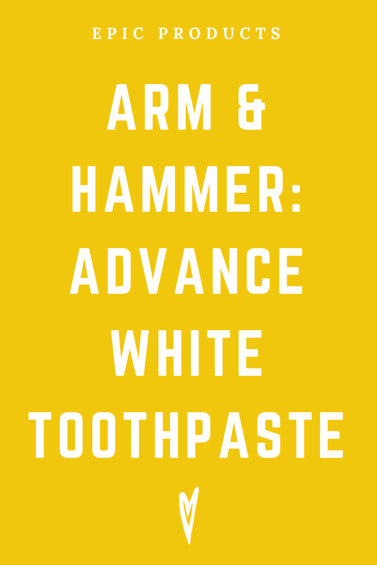 Peace to the People • Epic Products • Amazon Affiliate • Self-Care • Healing • Health • Wellness • Highly Recommended • Arm & Hammer_ Advance White Toothpaste.png