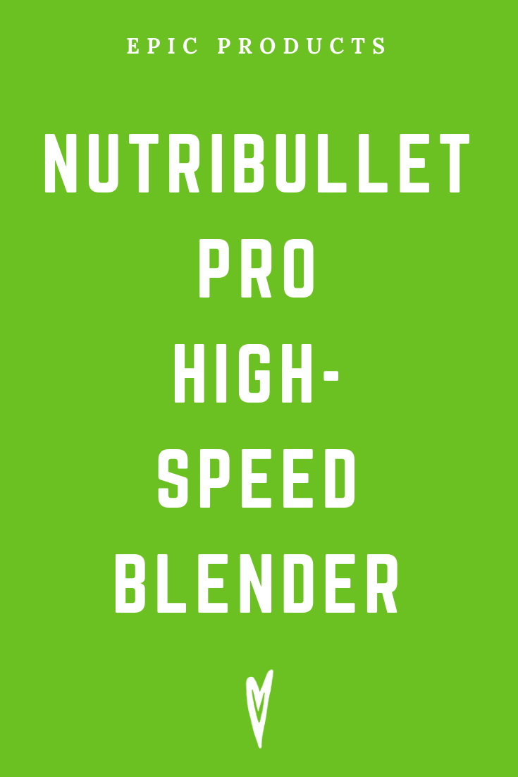 Peace to the People • Epic Products • Amazon Affiliate • Self-Care • Healing • Health • Wellness • Highly Recommended • NUTRIBULLET PRO HIGH-SPEED BLENDER.png