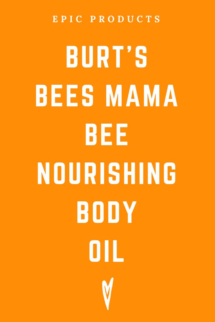 Peace to the People • Epic Products • Amazon Affiliate • Self-Care • Healing • Health • Wellness • Highly Recommended • BURT'S BEES MAMA BEE NOURISHING BODY OIL (1).png