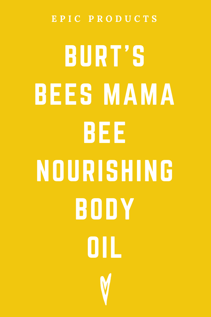 Peace to the People • Epic Products • Amazon Affiliate • Self-Care • Healing • Health • Wellness • Highly Recommended • BURT'S BEES MAMA BEE NOURISHING BODY OIL (2).png