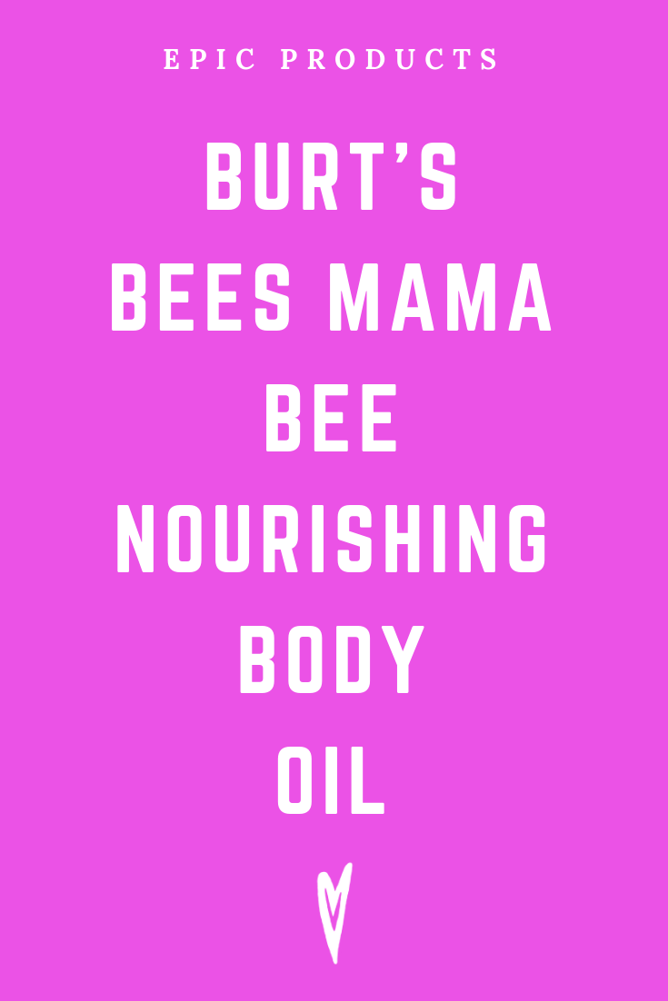 Peace to the People • Epic Products • Amazon Affiliate • Self-Care • Healing • Health • Wellness • Highly Recommended • BURT'S BEES MAMA BEE NOURISHING BODY OIL (3).png