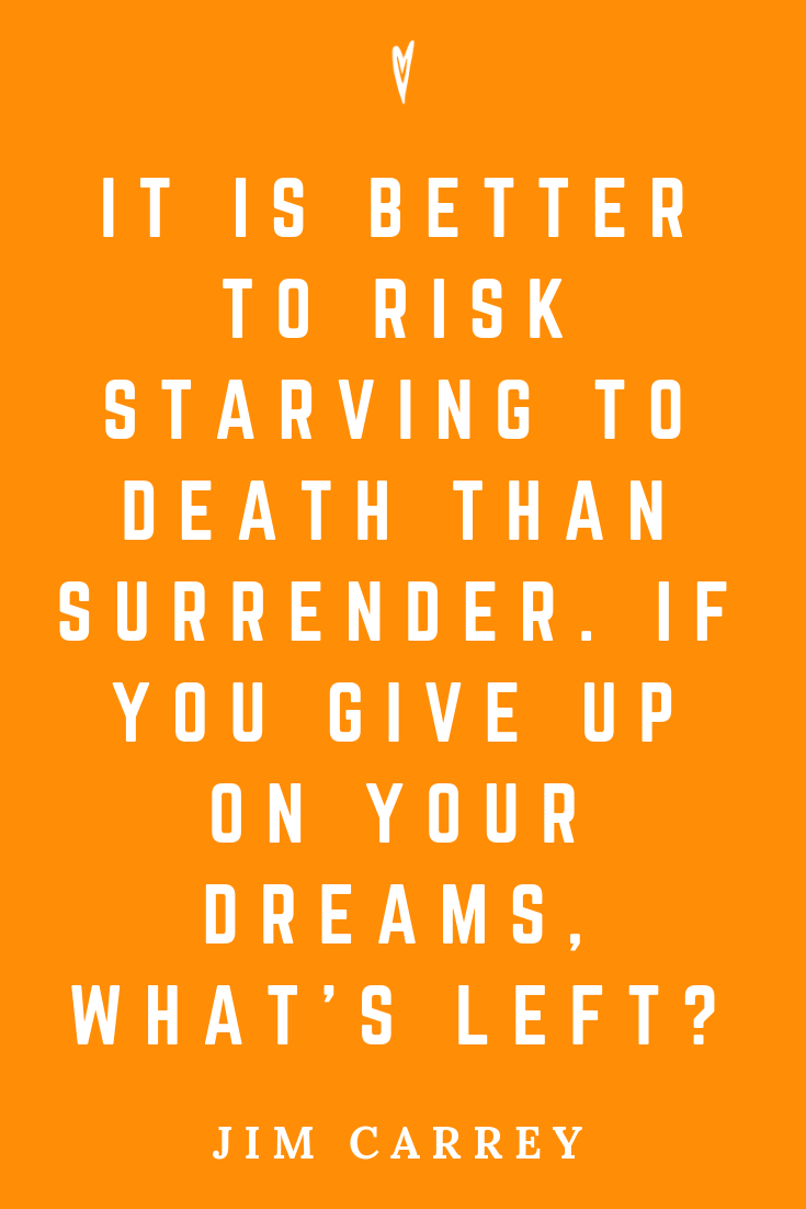 Top 25 Jim Carrey Quotes • Peace to the People • Pinterest • Mindfulness, Motivation, Wisdom • Dream.png