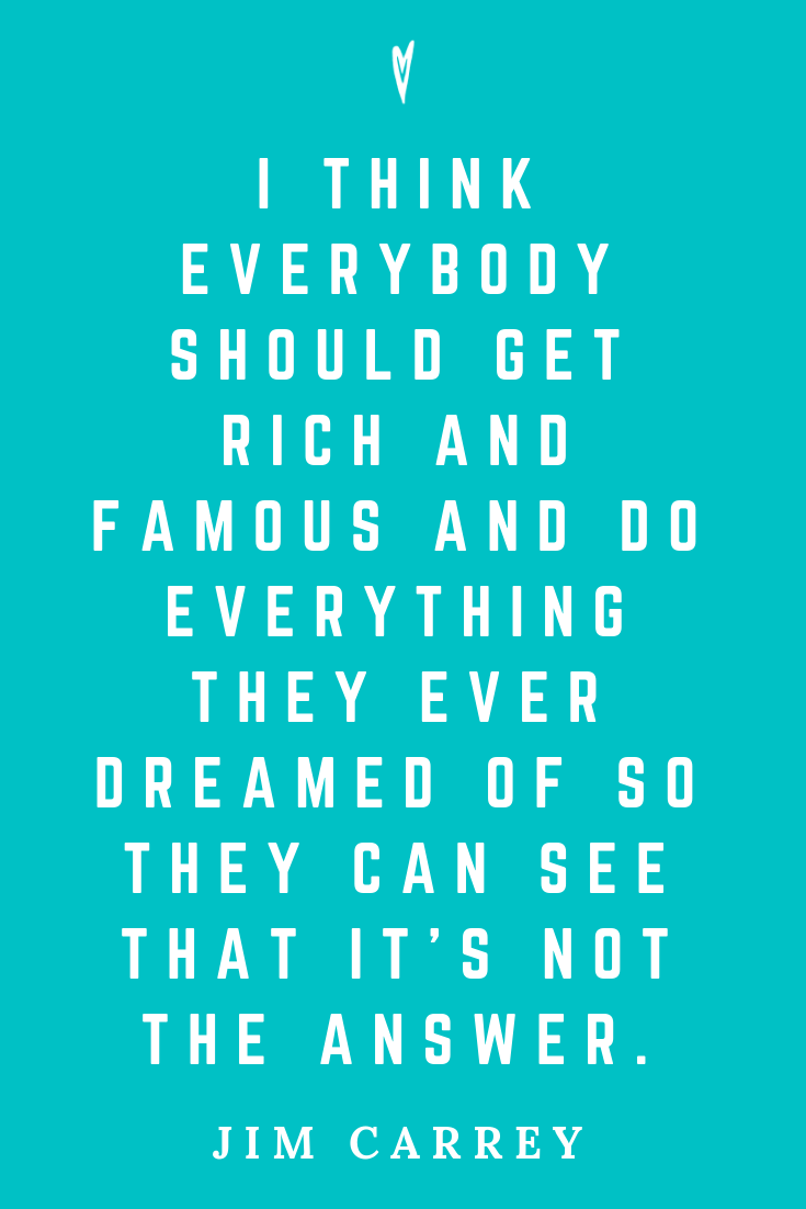 Top 25 Jim Carrey Quotes • Peace to the People • Pinterest • Mindfulness, Motivation, Wisdom • Rich and Famous.png