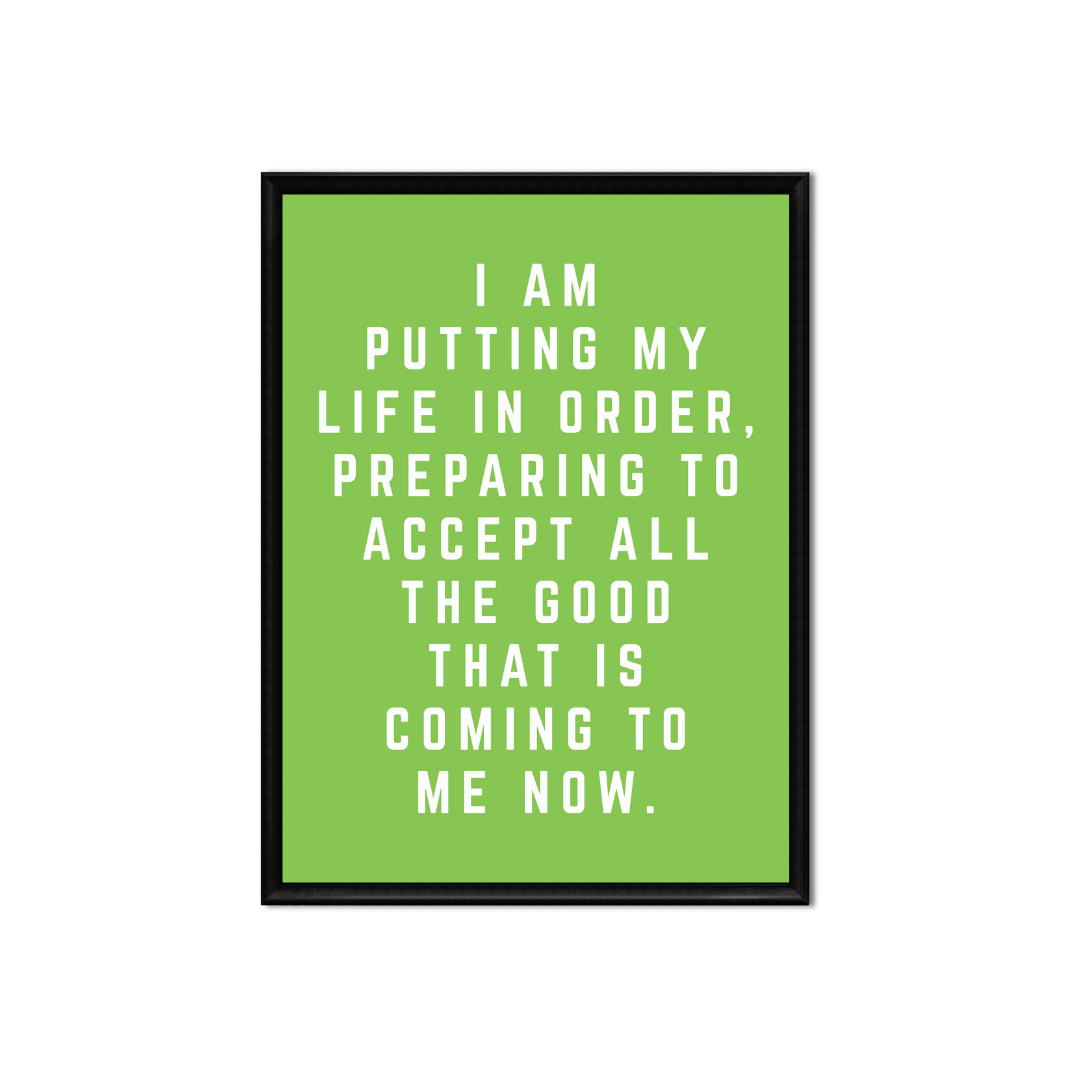 I Am Putting My Life in Order • 5x7 • Printable Affirmation • Digital Download • Home Office Decor • Wall Art • Lime Green (Copy)
