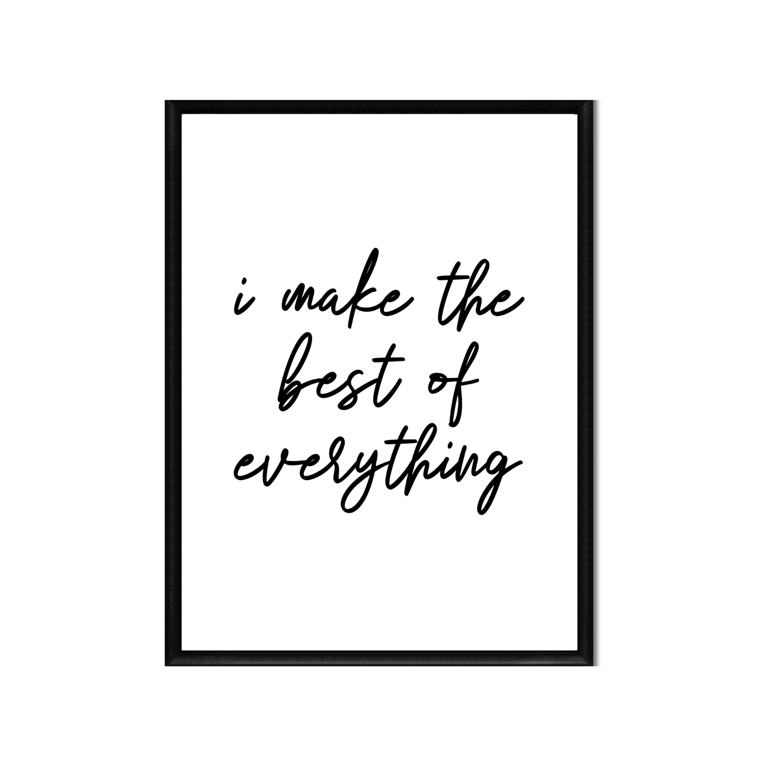 i make the best of everything • Printable Positive Affirmation • Printable Quote Downloadable File .png