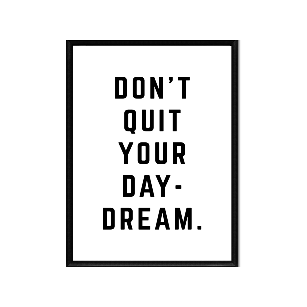 Don't Quit Your Daydream — Peace to the People A Hub of Inspiration for  Mind, Body, and Everyday Life
