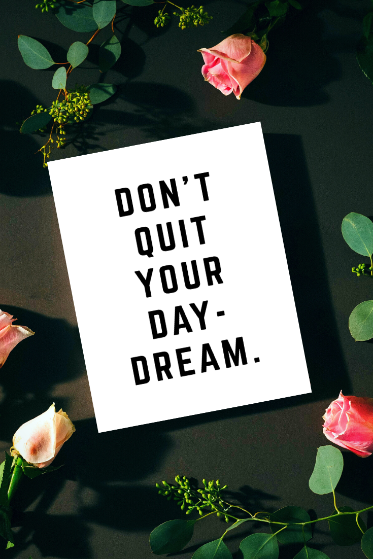 Don't Quit Your Daydream — Peace to the People ♥ A Hub of Inspiration for  Mind, Body, and Everyday Life