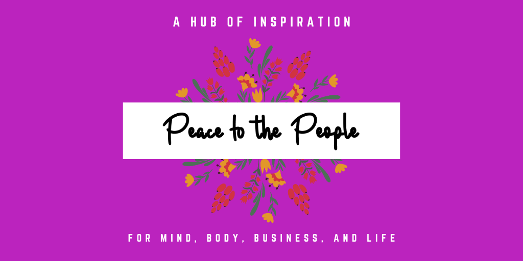 Peace to the People • A Hub of Inspiration for Mind, Body, Business and Life Art.png