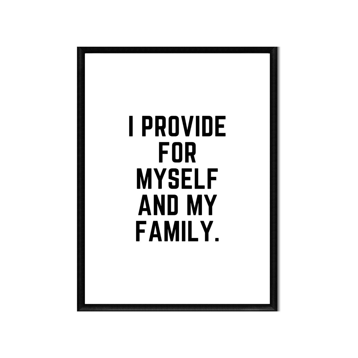 Printable Affirmation • I PROVIDE FOR MYSELF AND MY FAMILY.png