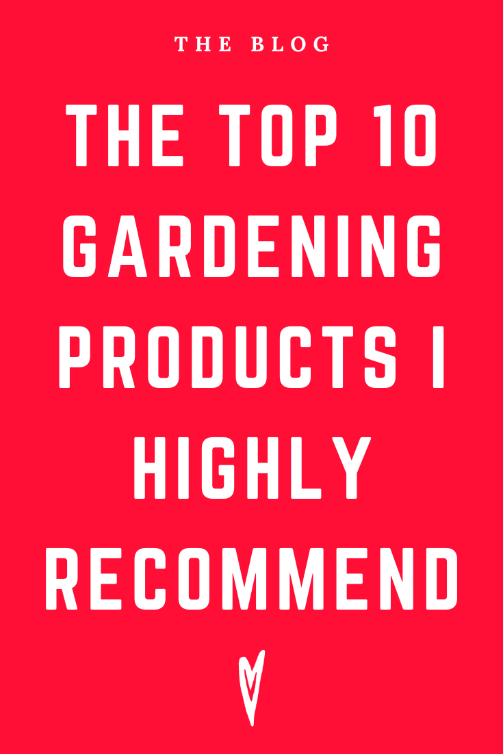 Peace to the People • The Top 10 Gardening Products I Highly Recommend ♥.png
