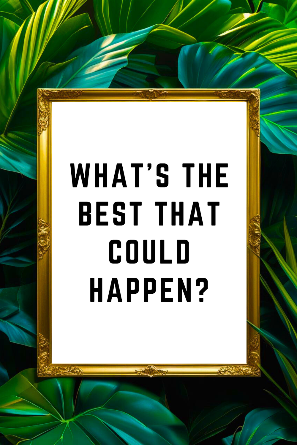 THE BEST THAT COULD HAPPEN • 8 x 10 • Feel Good Inspirational Black and White Quote Printable File.png