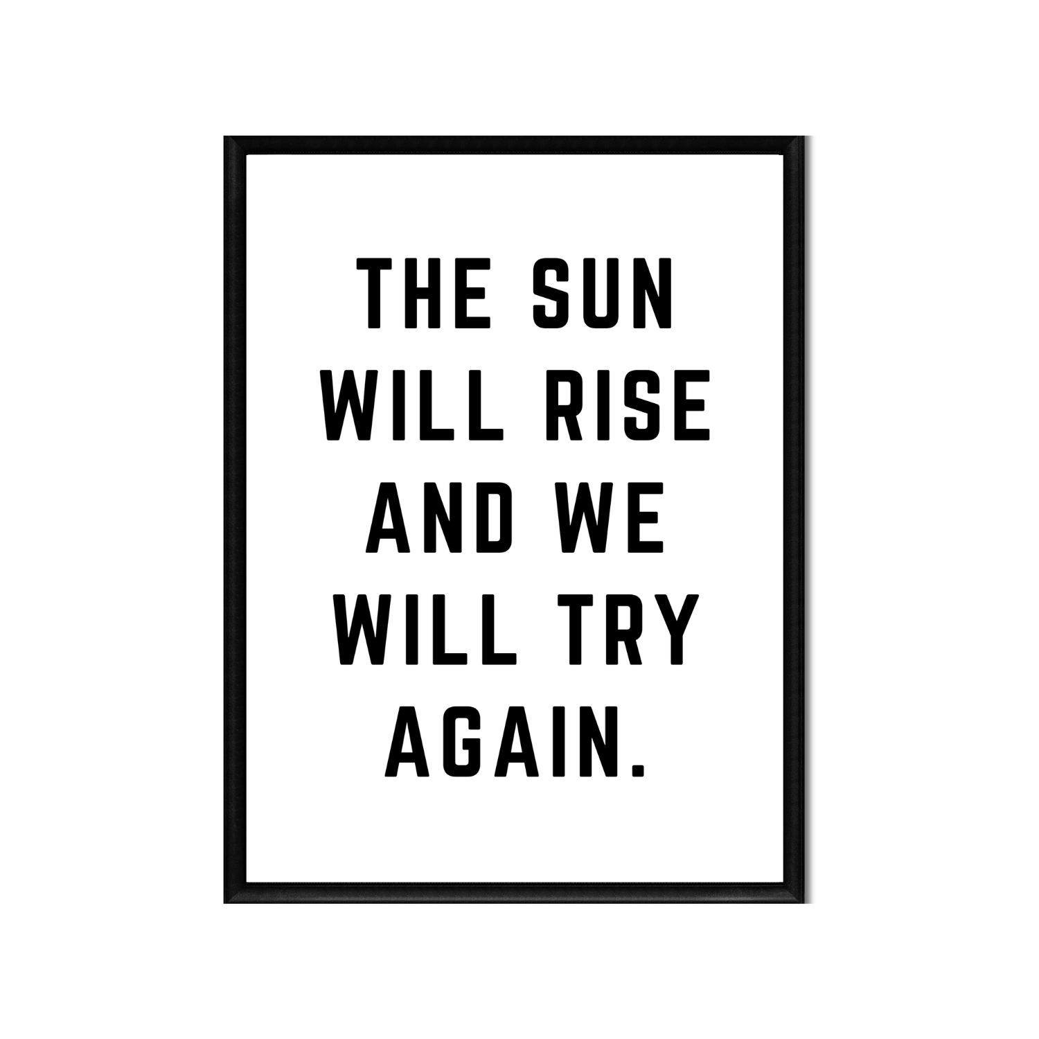 THE SUN WILL RISE • Printable Quote Downloadable File .png