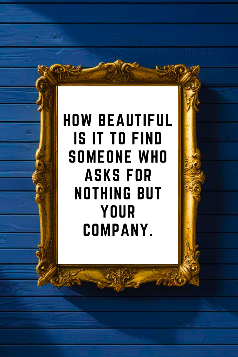 NOTHING BUT YOUR COMPANY • Printable Motivational Quotes • Black and White Inspirational Wall Art Prints.png