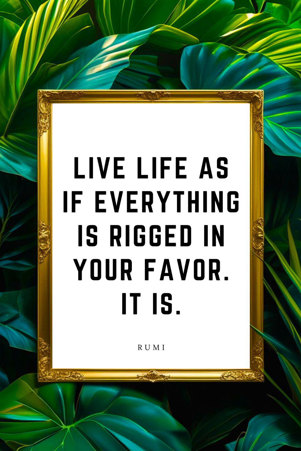 EVERYTHING IS RIGGED IN YOUR FAVOR • 8 x 10 • Feel Good Inspirational Black and White Quote Printable File.png