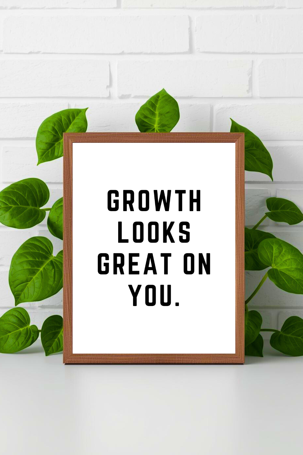 GROWTH LOOKS GREAT ON YOU • 8 x 10 • Black and White Best Quotes • Print File for Gifts Home Decor Holidays.png