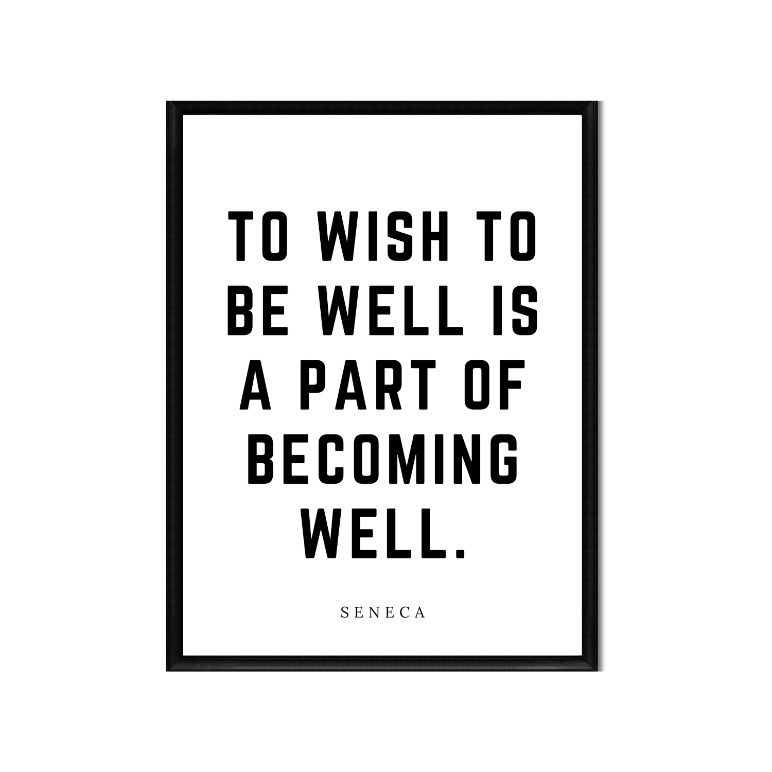 To Wish to Be Well • Top Seneca Quotes • Printable Quote Downloadable File .png