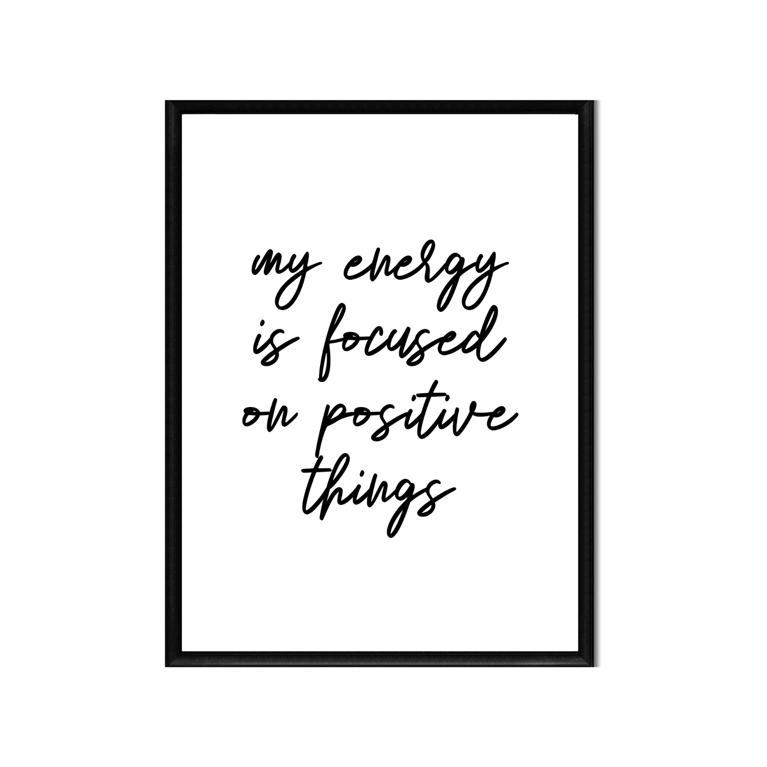 my energy is focused on positive things • Printable Positive Affirmation • Printable Quote Downloadable File .png