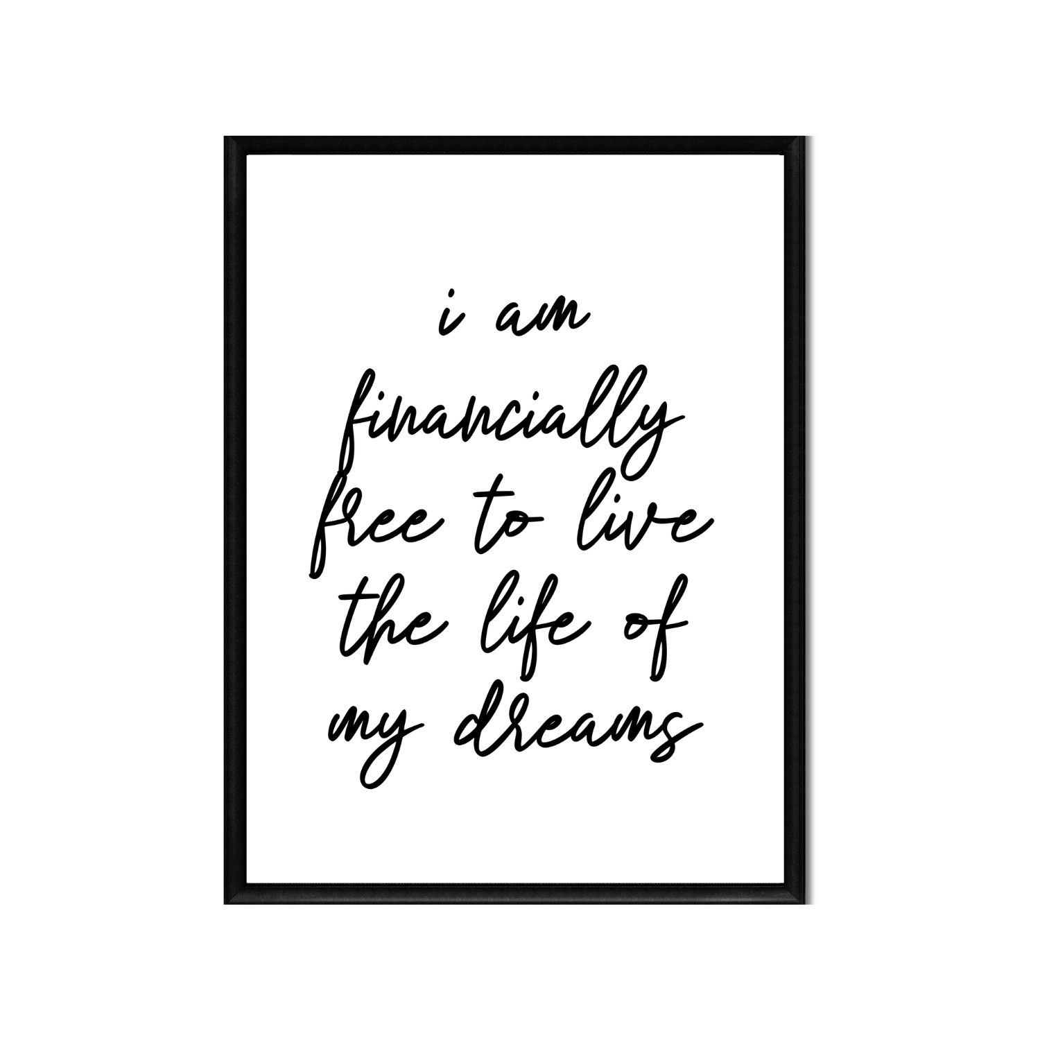 i am financially free to live the life of my dreams • Printable Positive Affirmation • Printable Quote Downloadable File .png