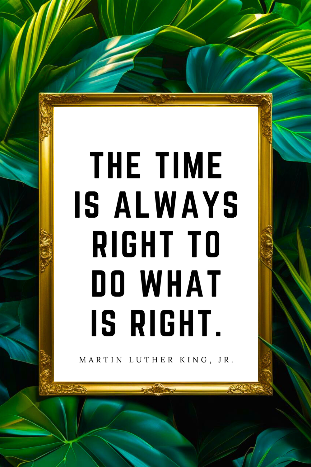 THE TIME IS ALWAYS RIGHT • 8 x 10 • Feel Good Inspirational Black and White Quote Printable File.png